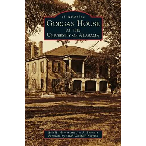 Gorgas House at the University of Alabama - Hardcover