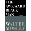 The Awkward Black Man - Hardcover