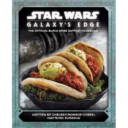 Star Wars: Galaxy's Edge: The Official Black Spire Outpost Cookbook - Hardcover