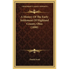 A History Of The Early Settlement Of Highland County, Ohio (1890) - Hardcover