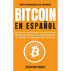 Bitcoin en Español: La guía definitiva para introducirte al mundo del Bitcoin, las Criptomonedas, el Trading y dominarlo por completo - Hardcover