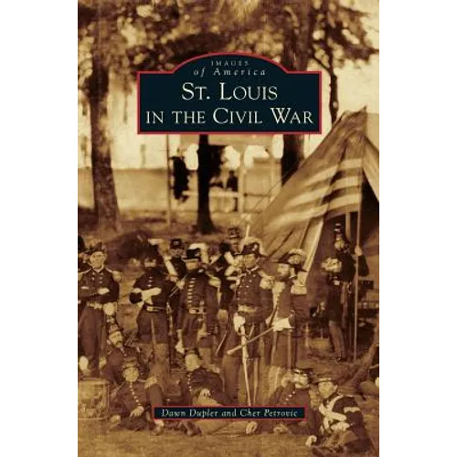 St. Louis in the Civil War - Hardcover