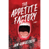 The Appetite Factory - Hardcover