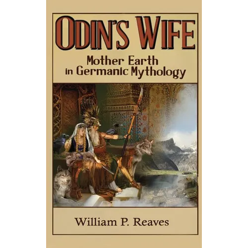 Odin's Wife: Mother Earth in Germanic Mythology - Hardcover