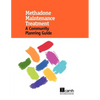 Methadone Maintenance Treatment: A Community Planning Guide - Spiral