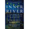 Inner River: A Pilgrimage to the Heart of Christian Spirituality - Paperback