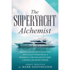 The Superyacht Alchemist: Transitioning into Yachting and Galley Operations - Paperback