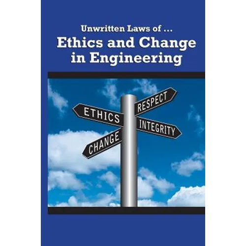 Unwritten Laws of Ethics and Change in Engineering - Paperback