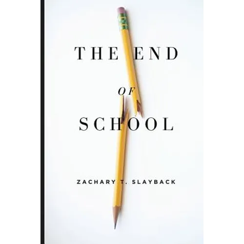 The End of School: Reclaiming Education from the Classroom - Paperback