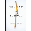 The End of School: Reclaiming Education from the Classroom - Paperback