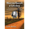 Observing Hancock at Gettysburg: The General's Leadership through Eyewitness Accounts - Paperback
