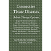 Connective Tissue Diseases: Holistic Therapy Options: Sjoegren's Syndrome; Systemic Sclerosis - Scleroderma; Systemic Lupus Erythematosus; Discoid - Paperback