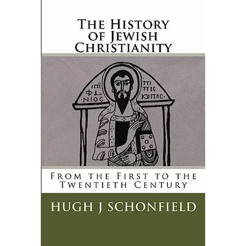 The History of Jewish Christianity: From the First to the Twentieth Century - Paperback