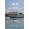 Crete. Wonders of a glorious land: Part I: West Crete (Chania - Rethymno) - Paperback