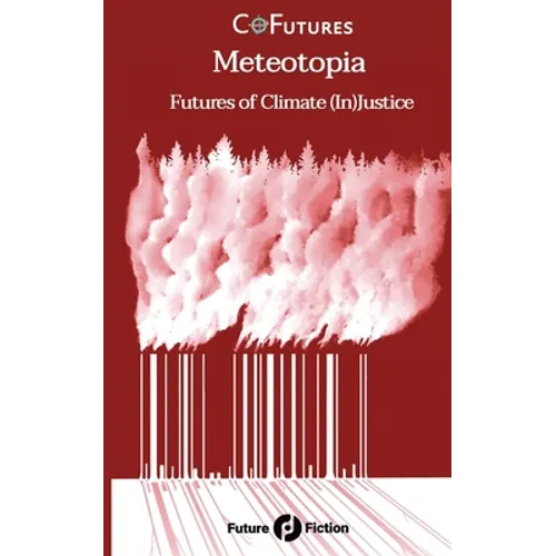 Meteotopia: Futures of Climate (In)Justice - Paperback