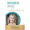 Women Who Influence- Kim Ruether - Paperback