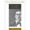 The Conquest of Labor: Daniel Pratt and Southern Industrialization - Paperback