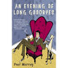 An Evening of Long Goodbyes - Paperback
