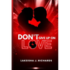 Don't Give Up On Love - Paperback