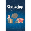 Cluttering: Current Views on its Nature, Diagnosis, and Treatment - Hardcover