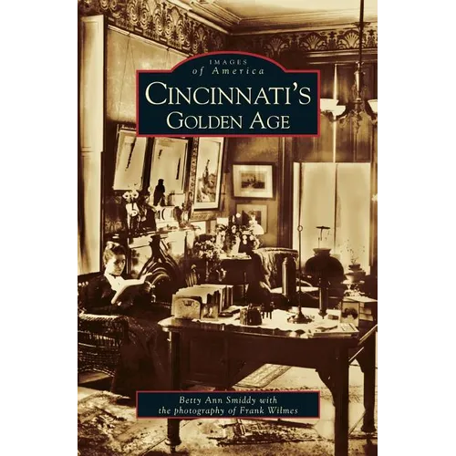 Cincinnati's Golden Age - Hardcover