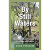 By Still Waters: Meditations from the Bible to Encourage and Inspire - Paperback