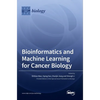 Bioinformatics and Machine Learning for Cancer Biology - Hardcover