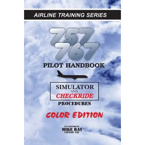 757/767 Pilot Handbook (Color): Simulator and Checkride Procedures - Paperback
