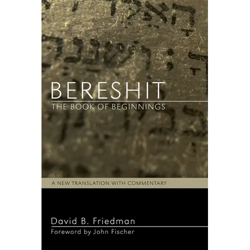 Bereshit, the Book of Beginnings: A New Translation with Commentary - Paperback