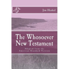 The Whosoever New Testament: Adapted from the American Standard Version - Paperback