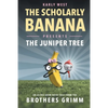 The Scholarly Banana Presents The Juniper Tree: An Ultra-Grim Fairy Tale from the Brothers Grimm - Paperback