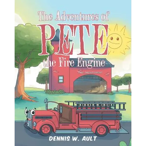 The Adventures of Pete the Fire Engine - Paperback