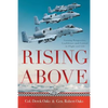 Rising Above: Gaining Perspective, Confidence and Control in Flight and Life - Paperback