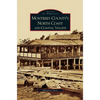 Monterey County's North Coast and Coastal Valleys - Hardcover