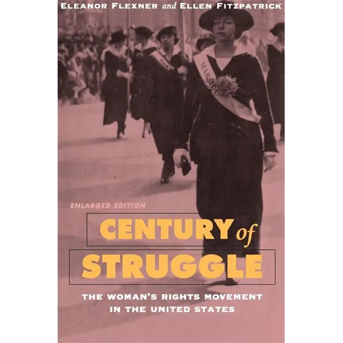 Century of Struggle: The Woman's Rights Movement in the United States, Enlarged Edition - Paperback