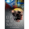 El Poder De La Mente Subconsciente ( The Power of the Subconscious Mind ) - Hardcover