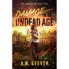 Damage in an Undead Age: A Zombie Apocalypse Adventure - Paperback