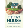 The Tiny House: Steps and Tips on How you can build a tiny house quickly and save money - Paperback