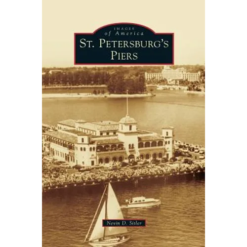 St. Petersburg's Piers - Hardcover