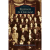 Filipinos in Chicago - Hardcover