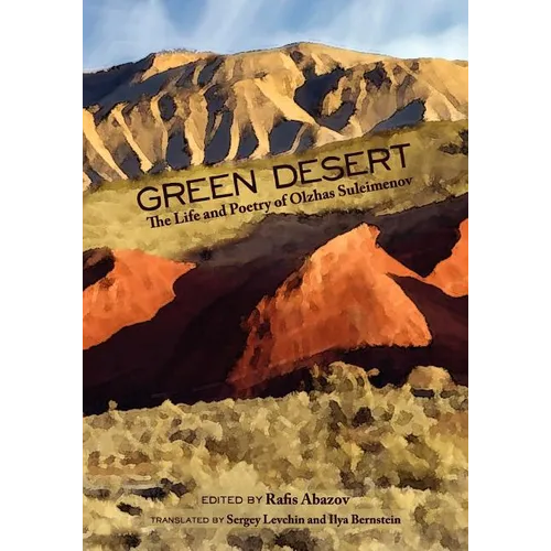 Green Desert: The Life and Poetry of Olzhas Suleimenov - Paperback