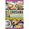 Louisiana Sweets: King Cakes, Bread Pudding & Sweet Dough Pie - Hardcover