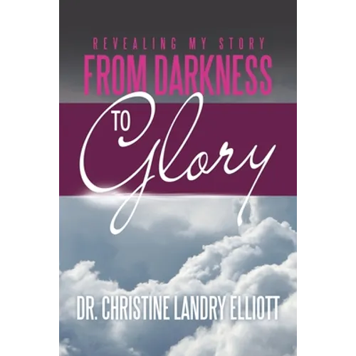 Revealing My Story: From Darkness to Glory - Paperback