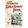 American Girls Handy Book: How to Amuse Yourself and Others (Nonpareil Books) - Paperback