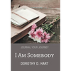 I Am Somebody: Journal Your Journey - Hardcover