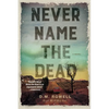 Never Name the Dead - Paperback