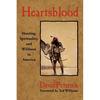 Heartsblood: Hunting, Spirituality, and Wildness in America - Paperback