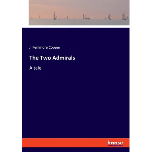 The Two Admirals: A tale - Paperback