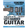 Seeing Music on the Left-Handed Guitar: A visual approach to playing music - Paperback