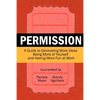 Permission: A Guide to Generating More Ideas, Being More of Yourself and Having More Fun at Work - Paperback